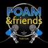 Foam & Friends