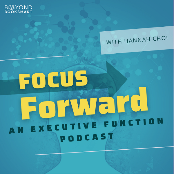 Artwork for Focus Forward: An Executive Function Podcast