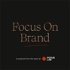 Focus On Brand