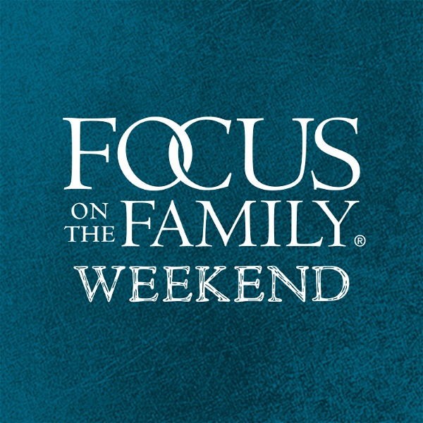 Artwork for Focus on the Family Weekend