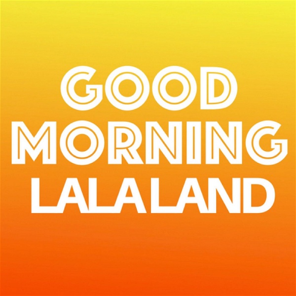 Artwork for Good Morning LaLa Land