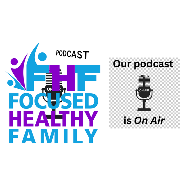 Artwork for Focused Healthy Family Podcast