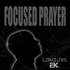 Focused Prayer with G. Craige Lewis