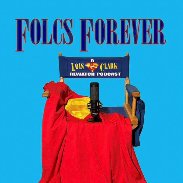 Artwork for FOLCs Forever: A Lois & Clark Rewatch Podcast