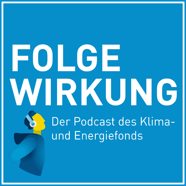 Artwork for Folgewirkung: Der Podcast des Klima- und Energiefonds