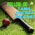 Follow On: Tamil Cricket Podcast
