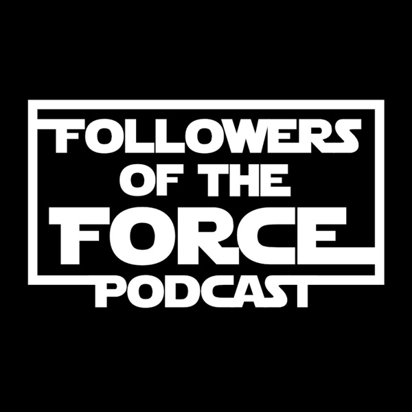 Artwork for Followers of the Force Podcast