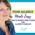 Food Allergy Made Easy | Food Allergy Education Using Research & Experience, Living With Food Allergies, Food Allergy Awarene