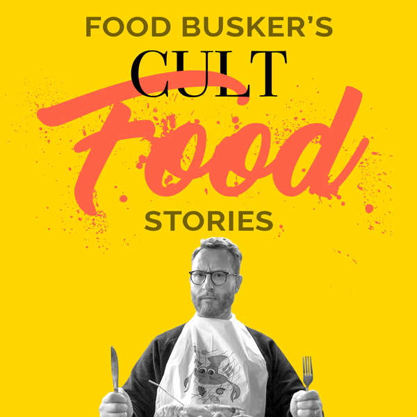 Artwork for Food Busker's Cult Food Stories