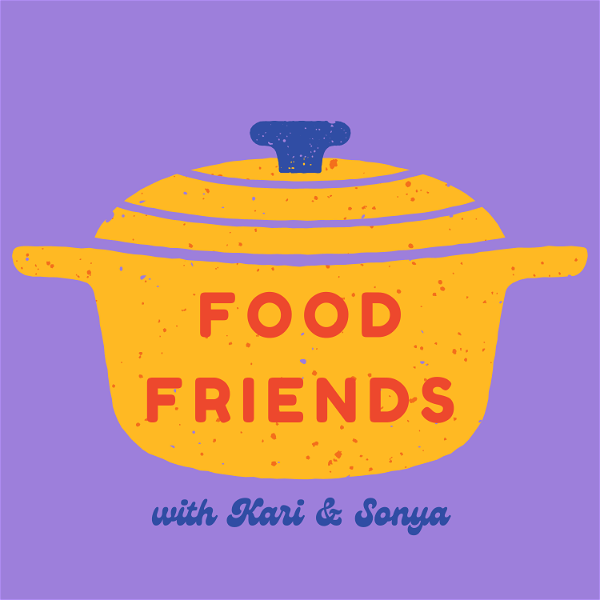 Artwork for Food Friends Podcast: Home Cooking Made Easy