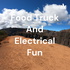 Family, Food Truck, And Electrical Fun