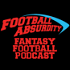 Football Absurdity - A Fantasy Football Podcast