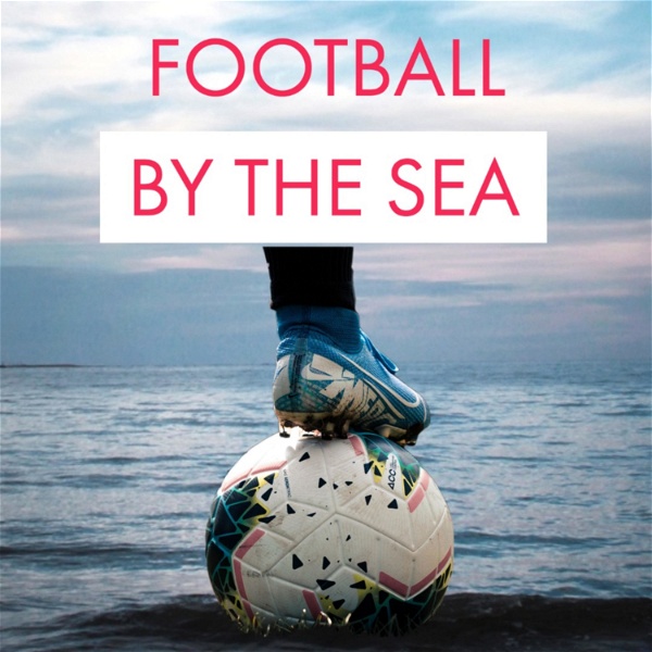 Artwork for Football by the Sea
