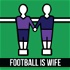 Football is Wife