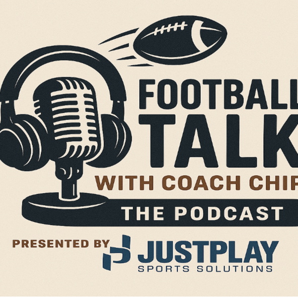 Artwork for Football Talk with Coach Chip: The Podcast