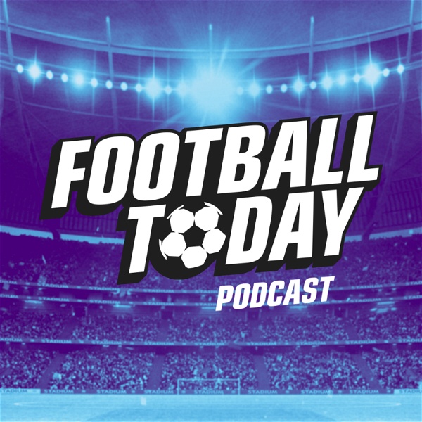 Artwork for Football Today Podcast