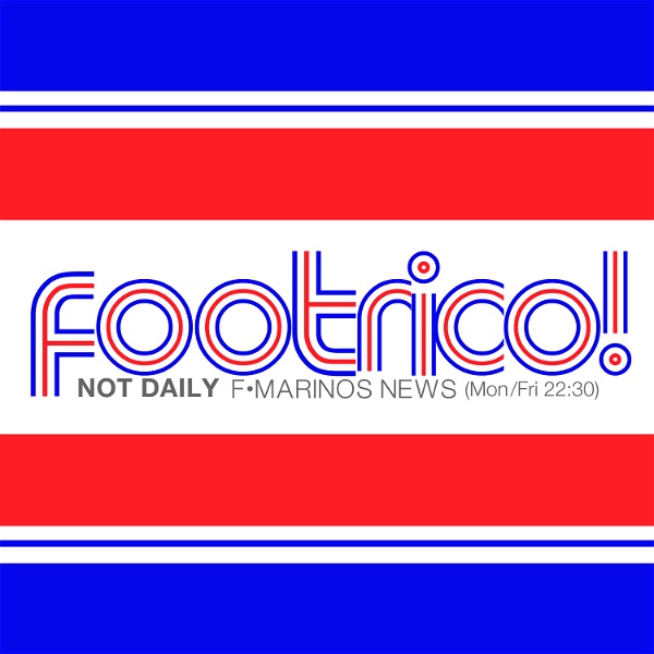 Artwork for Footrico! 〜 マリノスまわりのニュース・出来事をおしゃべりでお届け！
