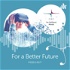 For a Better Future