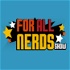 For All Nerds Show