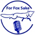 For Fox Sake Podcast