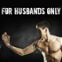 For Husbands Only