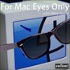For Mac Eyes Only