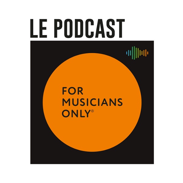 Artwork for For Musicians Only_Le Podcast