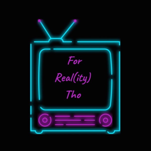 Artwork for For Real(ity) Tho Podcast