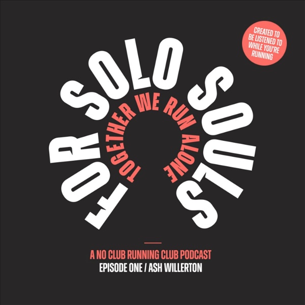 Artwork for For Solo Souls. A No Club Running Club Podcast