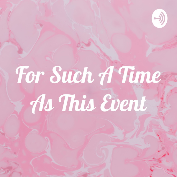 Artwork for For Such A Time As This Event
