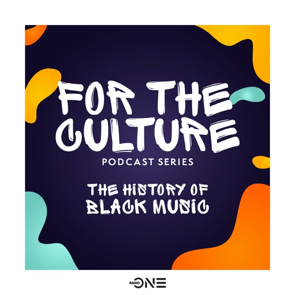 Artwork for For The Culture: The History of Black Music Podcast Series