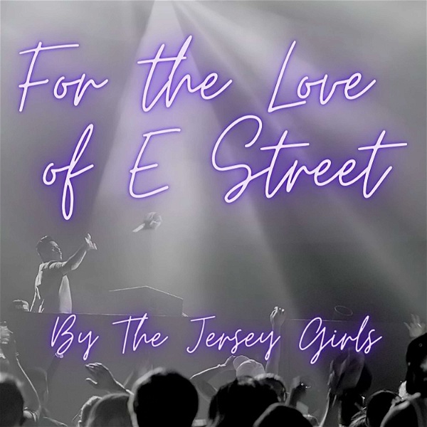 Artwork for For The Love of E Street