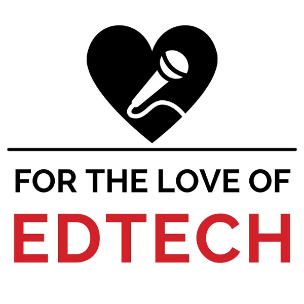 Artwork for For The Love of EdTech