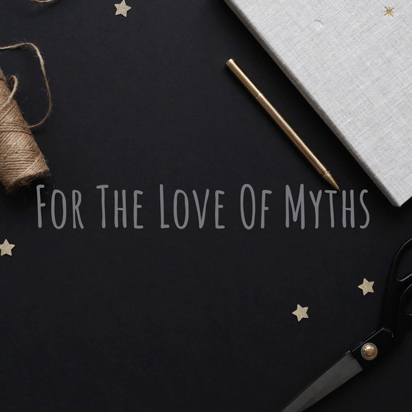 Artwork for For The Love Of Myths