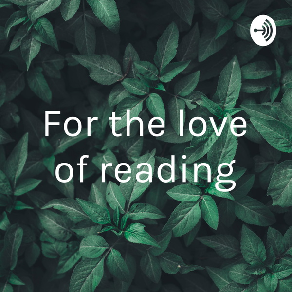 Artwork for For the love of reading