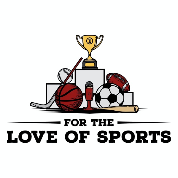 Artwork for For the Love of Sports