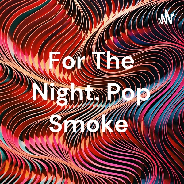 Artwork for For The Night. Pop Smoke