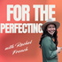 For the Perfecting with Rachel French