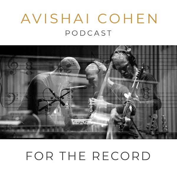 Artwork for For the Record: Avishai Cohen's Podcast