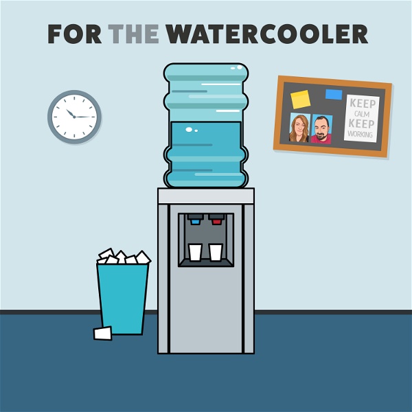 Artwork for For The Watercooler