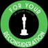 For Your Reconsideration - An Oscars Podcast