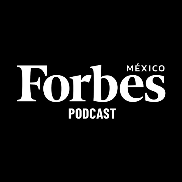 Artwork for Forbes México Podcast