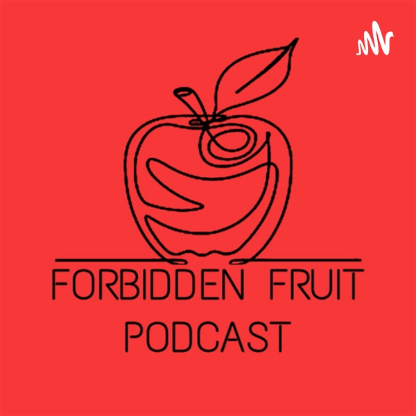 Artwork for Forbidden Fruit Podcast