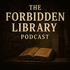 The Forbidden Library Podcast