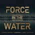 Force in the Water