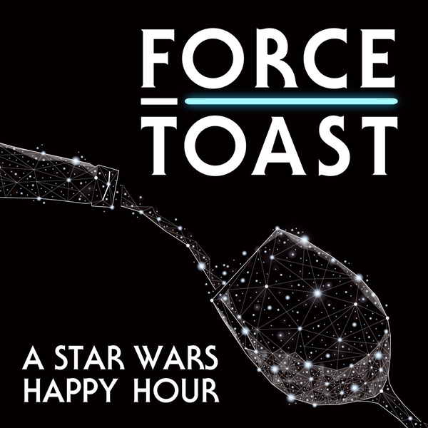 Artwork for Force Toast: A Star Wars Happy Hour