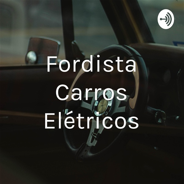 Artwork for Fordista Carros Elétricos