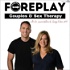 Foreplay Radio – Couples and Sex Therapy