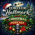 Forever Hallmark Christmas Podcast