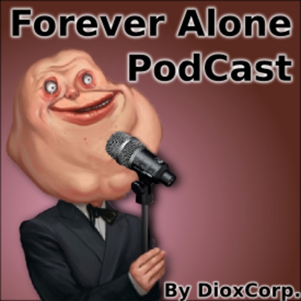 Artwork for ForeverAlonePodcast